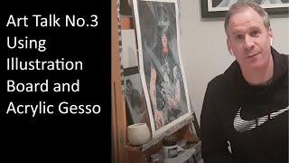 Art Talk No  3: Using Illustration board & Acrylic Gesso