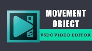 How to work with the movement object in VSDC Free Video Editor?