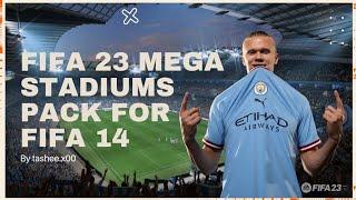 FIFA 23 Mega Stadiums Pack for FIFA 14 | FIFA 23 Stadiums for FIFA 14 | Stadiums update for FIFA 14