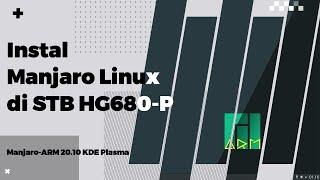 Cara Instal Manjaro Linux di STB HG680-P #pemula  | @VersusID