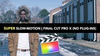 TUTORIAL | SUPER SLOW-MOTION | FINAL CUT PRO X (NO PLUG-INS)