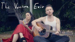 The Ventura Exit (Official Video)