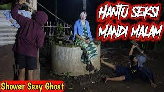 Hantu Seksi Mandi Malam - Prank Super Lucu - Sexy Ghost Midnight Shower