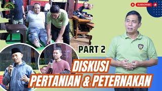 FULL DISKUSI PERTANIAN & PETERNAKAN BP BAYU DININGRAT B11 PART 2