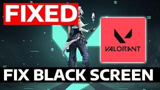 How To Fix Valorant Black Screen Unable To Launch Issues