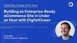 Building an Enterprise-Ready eCommerce Site in Under an Hour With DigitalOcean