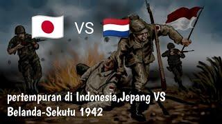 Perang Jepang vs Belanda dan Sekutu di Indonesia 1942 | perang Dunia II (sejarah dunia)