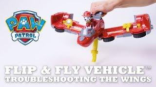 PAW Patrol - Flip & Fly Vehicles: Troubleshooting the Wings