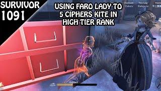 5 Ciphers kite using Faro Lady in high tier rank - Survivor Rank #1091 (Identity v)