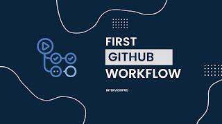 GitHub Actions - Create a Simple GitHub Workflow