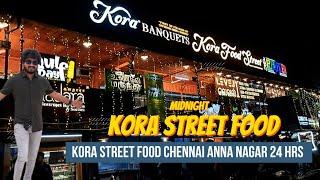 Anna Nagar Kora Street Food Explore 🫰| Chennai Midnight Food Travel | #korafoodstreet