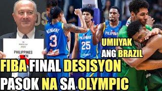 GILAS FIBA FINAL DESISYON GILAS BUHAY PA PASOK NA SA OLYMPIC | UMIIYAK ANG BRAZIL !