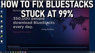 How to Fix Blustacks 99 Percent error not loading 2019 Guide