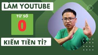 Hướng Dẫn Làm YouTuber Từ Con Số 0. Kiếm Tiền Online 2023