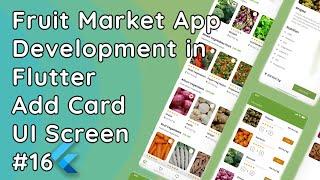 Flutter Fruit Market App  | Add Card Screen UI Design | Flutter Payment UI Tutorial #16