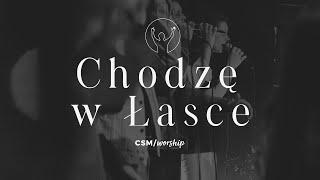 CSM/worship – Chodzę w Łasce (Poświęceni)