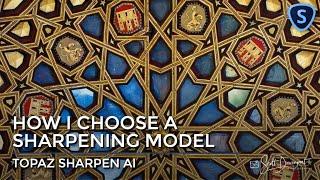 How I Choose A Sharpening Model In Topaz Sharpen AI