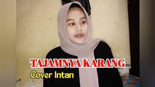 #VIRAL..!! TAJAMNYA KARANG || COVER INTAN DANGDUT VERSI AKUSTIK