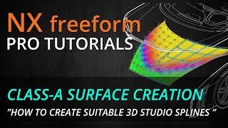 Siemens NX Freeform Pro Tutorial - how to use Splines to create Class-A Surfaces (Part 1/2)