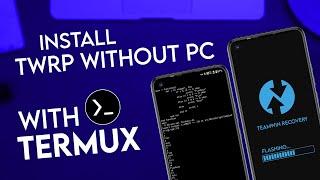 No PC Needed! Install TWRP Recovery Easily with Termux | Complete Guide 2024 Method