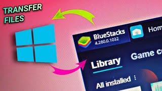 Import/Export Files In BlueStacks From Windows | Share Files From BlueStacks To Windows/Applications