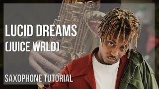 How to play Lucid Dreams by Juice Wrld on Alto Sax (Tutorial)