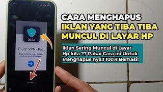 Cara Menghapus Iklan yang Tiba Tiba Muncul di Layar Hp - iklan tiba tiba muncul di layar Android