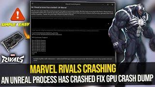 How To Fix Marvel Rivals Error An Unreal Process Has Crashed | Fix GPU Crash Dump Triggered