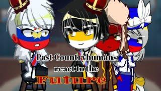 Past Countryhumans react to Future || Part 4 Season 7