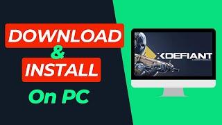 How to Download XDefiant on PC & Laptop