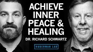 How to Achieve Inner Peace & Healing | Dr. Richard Schwartz