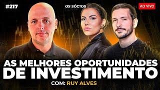 ONDE ESTÃO AS MELHORES OPORTUNIDADES DE INVESTIMENTO? (Com Ruy Alves - Kinea) | Os Sócios 217