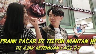 PRANK PACAR DI TELFON MANTAN DI AJAK KETEMU LAGI !!! LANGSUNG EMOSI - GONE WRONG