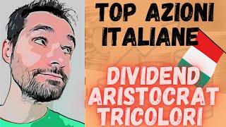  LE MIGLIORI AZIONI ITALIANE che possono diventare le nuove DIVIDEND ARISTOCRATS