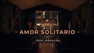 Amor Solitario — Jose Morales Músico (Video Oficial) | MÚSICA CATÓLICA