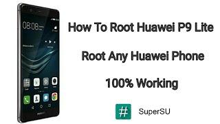 How To Root Huawei P9 Lite | Root Any Huawei Phone | Latest Method