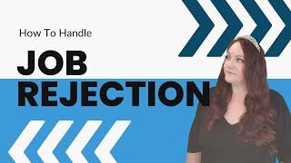 How To Handle Job Rejection: Best Tips and Strategies