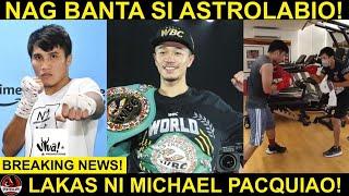 Astrolabio ina-KNOCKOUT si Nakatani sa Sabado! | Michael Pacquiao ang LAKAS din talaga!