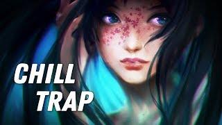 Chill Trap & Future Bass | Best of EDM