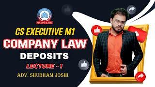 ICSI | CS Exe M1 | Dec 2024 | Company Law | Deposits | Lecture 5  | By Adv. Shubham Joshi