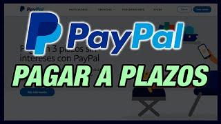 ️ Cómo Pagar a Plazos con PAYPAL en 2025 || Financiación SIN Intereses en PayPal