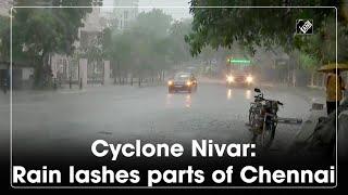 Cyclone Nivar: Rain lashes parts of Chennai