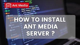 How to Install Ant Media Server & Enable SSL? - Updated for (2022)