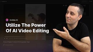 Utilize The Power Of AI Video Editing - InvideoAI