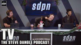 TV | The Steve Dangle Podcast