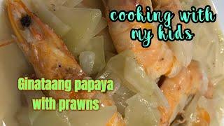 GINATAANG PAPAYA NA MAY HIPON #ginataan #cookingwithkids #london  #pinoyuk