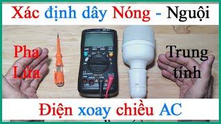 Cách phân biệt dây nóng dây nguội, lửa, mát, pha, trung tính điện xoay chiều AC