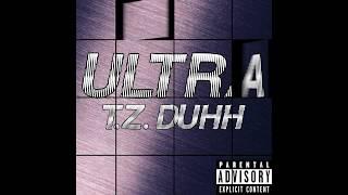 T.Z. DUHH - ULTRA (audio)