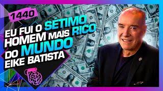 EIKE BATISTA - Inteligência Ltda. Podcast #1440