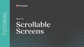 How to Create Scrollable Screens in Your Thunkable App